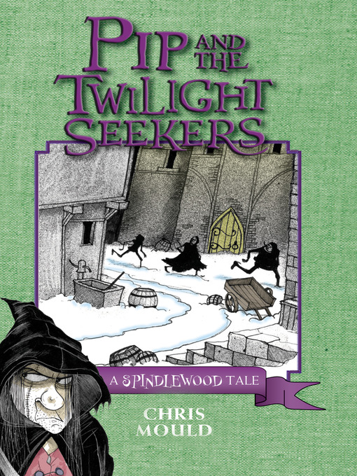 Title details for Pip and the Twilight Seekers by Chris Mould - Available